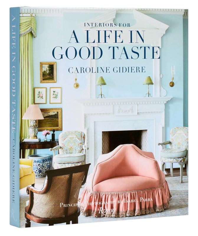 Interiors for a Life in Good Taste | Caroline Gidiere