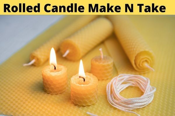 Event | Bee103 | Products of the Hive™ Make-N-Take Workshop Series, name: Beeswax Candles | Rolled