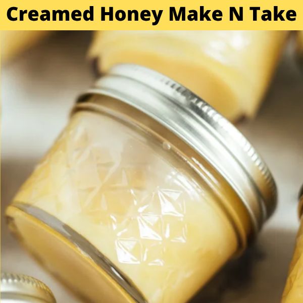 Event | Bee103 Products of the Hive™ Make-N-Take Workshop Series | Creamed Honey | November Event | Bee103 Products of the Hive™ Make-N-Take Workshop Series | Creamed Honey | November