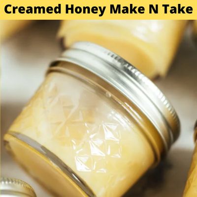 Event | Bee103 Products of the Hive™ Make-N-Take Workshop Series | Creamed Honey
