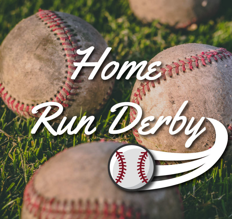 Home Run Derby Registration * Early Bird Special! *