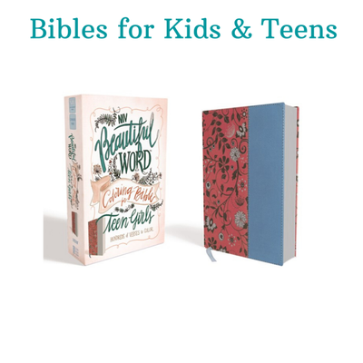 Teen and Kid Bibles