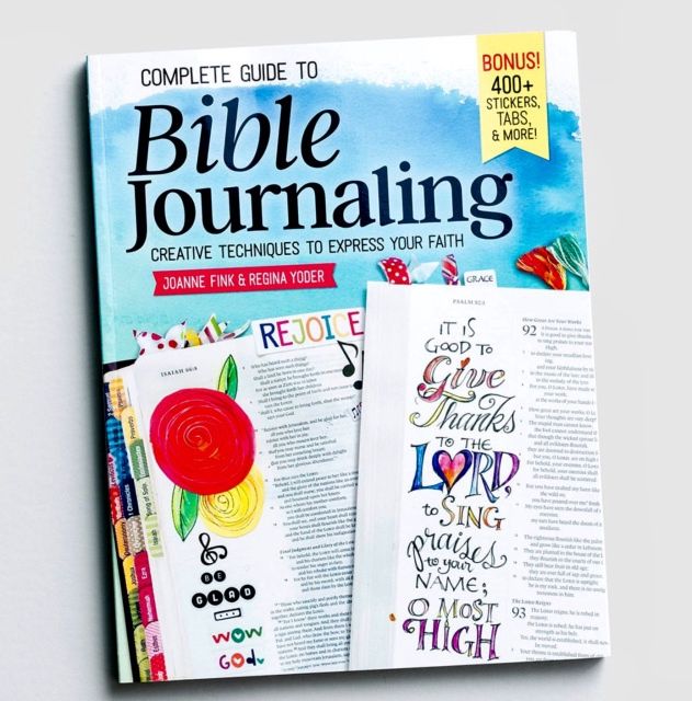 COMPLETE GUIDE TO BIBLE JOURNALING: CREATIVE TECHNIQUES TO E
