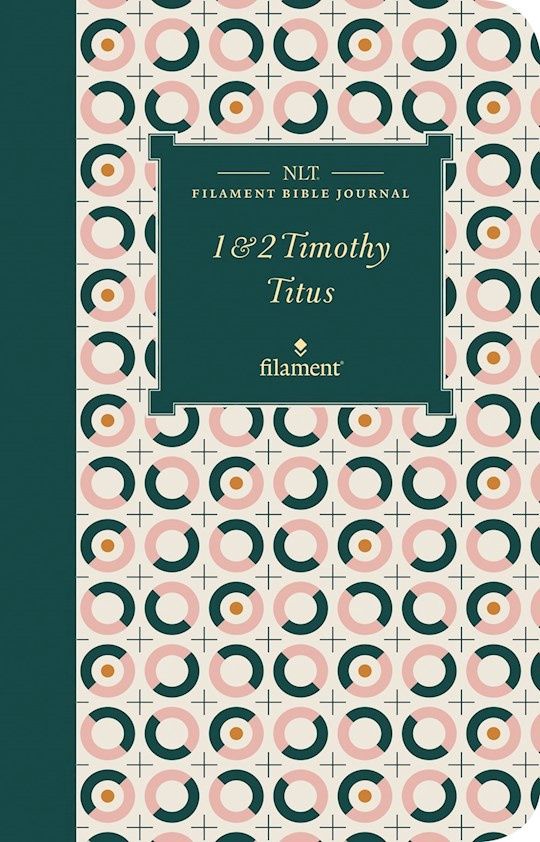 B-NLT- FILAMENT JOURNAL- 1 &amp; 2 TIMOTHY , TITUS