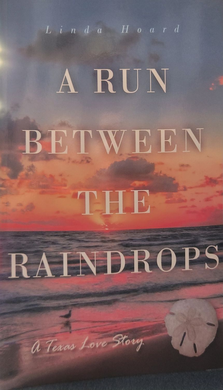 A RUN BETWEEN THE RAINDROPS - A TEXAS LOVE STORY