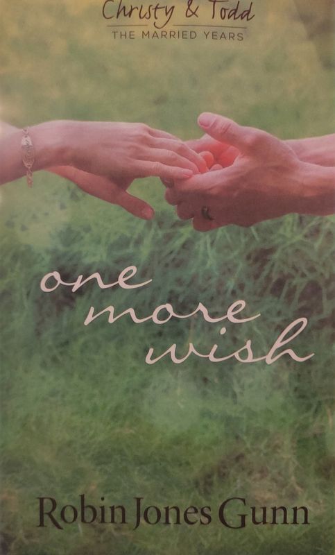 FG- ONE MORE WISH- CHRISTY &amp; TODD THE MARRIED YEARS, BOOK 3