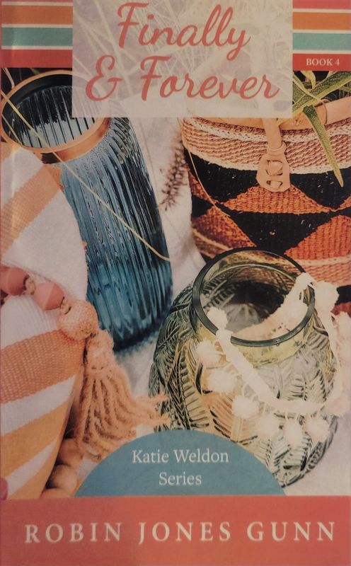 FG- FINALLY &amp; FOREVER- KATIE WELDON SERIES, BOOK 4