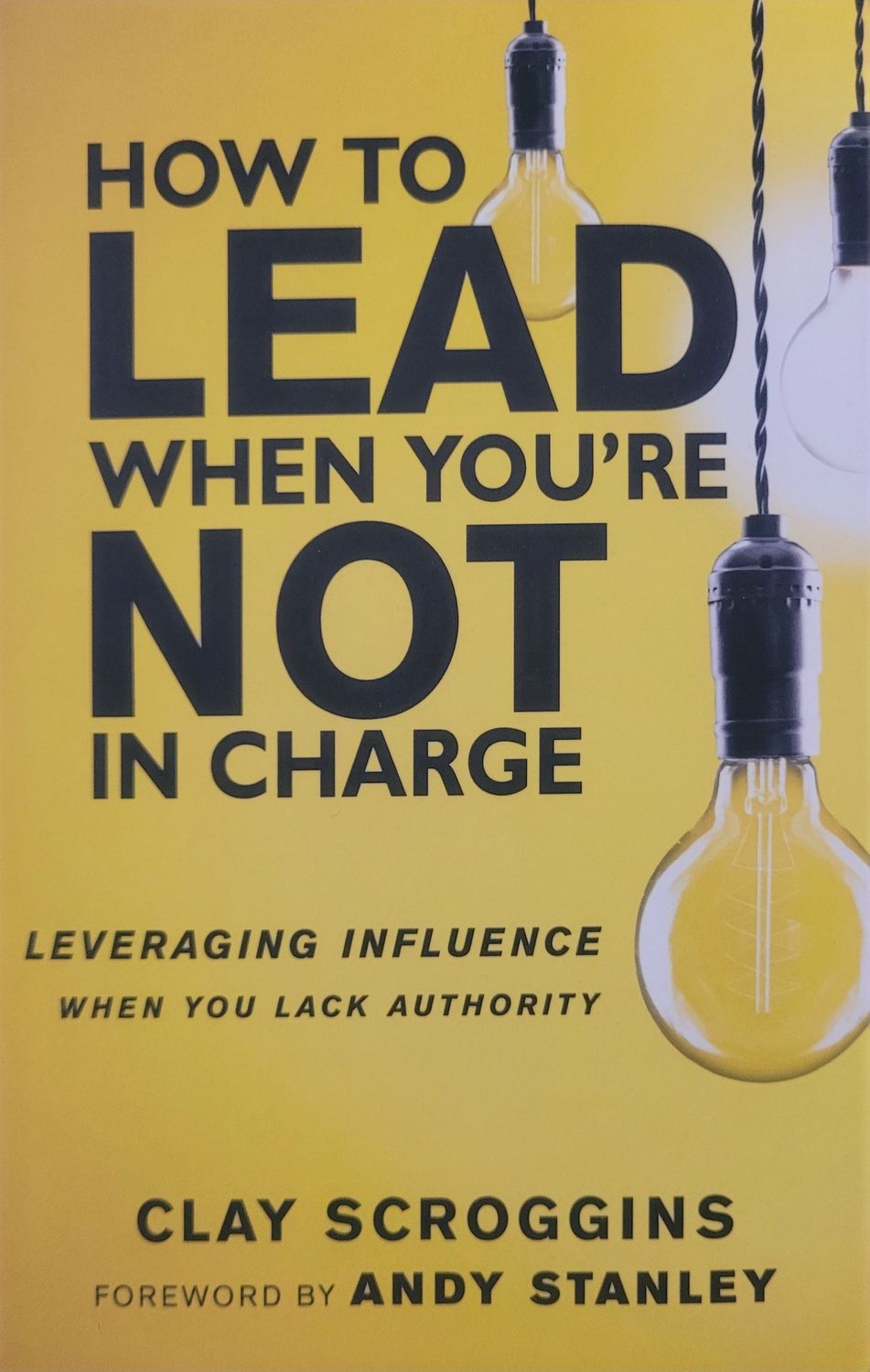 HOW TO LEAD WHEN YOU'RE NOT IN CHARGE