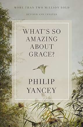WHAT&#39;S SO AMAZING ABOUT GRACE?  UPDATED EDITION