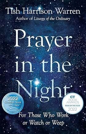 PRAYER IN THE NIGHT: FOR THOSE WHO WORK OR WATCH OR WEEP