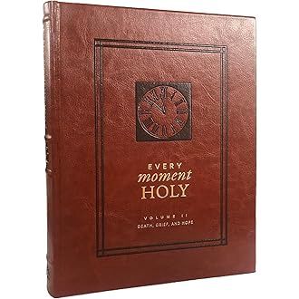 EVERY MOMENT HOLY, VOL. 2: DEATH, GRIEF, &amp; HOPE