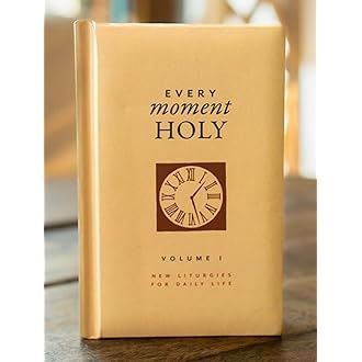 EVERY MOMENT HOLY, VOLUME 1 (GIFT EDITION): NEW LITURGIES FO