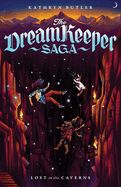 CF- LOST IN THE CAVERNS (THE DREAM KEEPER SAGA BOOK 3), VOLUME 3