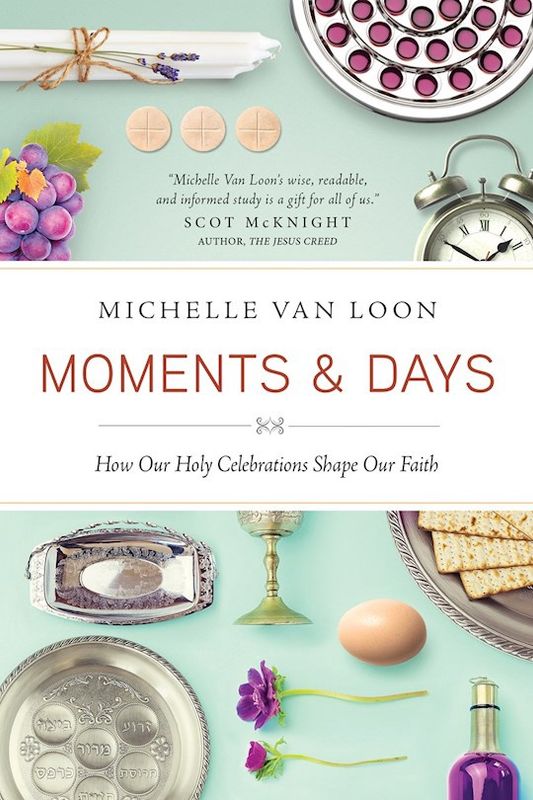 MOMENTS &amp; DAYS: HOW OUR HOLY CELEBRATIONS SHAPE OUR FAITH
