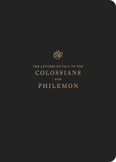 B-ESV- SCRIPTURE JOURNAL: COLOSSIANS &amp; PHILEMON