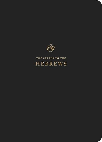 B-ESV- SCRIPTURE JOURNAL: HEBREWS