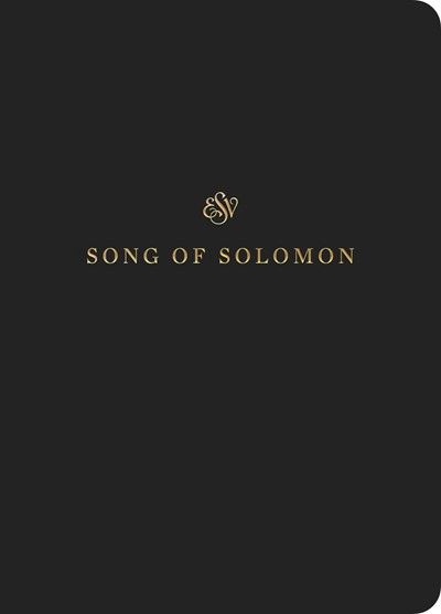 B-ESV- SCRIPTURE JOURNAL: SONG OF SOLOMON