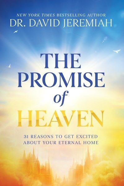 PROMISE OF HEAVEN: 31 REASONS TO GET EXCITEDABOUT YOUR ETERNAL HOME- SALE!