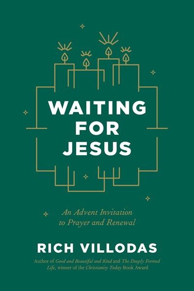 WAITING FOR JESUS: AN ADVENT INVITATION TO PRAYER &amp; RENEWAL