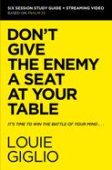 DON’T GIVE THE ENEMY A SEAT AT YOUR TABLE- STUDY GUIDE
