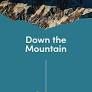 DOWN THE MOUNTAIN- SKIING, SUFFERING, AND SUFFICIENT GRACE