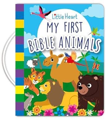 MY FIRST BIBLE ANIMALS, LITTLE HEART