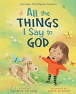 CPB- ALL THE THINGS I SAY TO GOD
