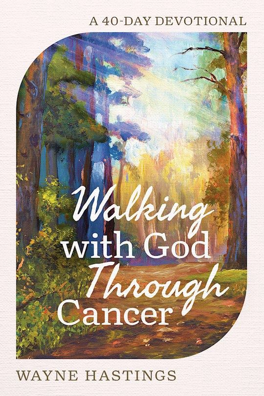 WALKING WITH GOD THROUGH CANCER