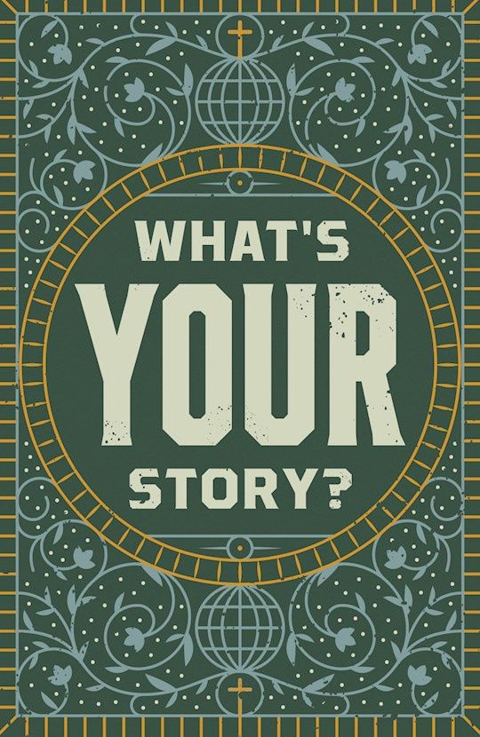 TRACT- WHAT'S YOUR STORY- PACK OF 25