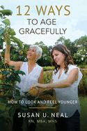 WM- 12 WAYS TO AGE GRACEFULLY- HOW TO LOOK AND FEEL YOUNGER