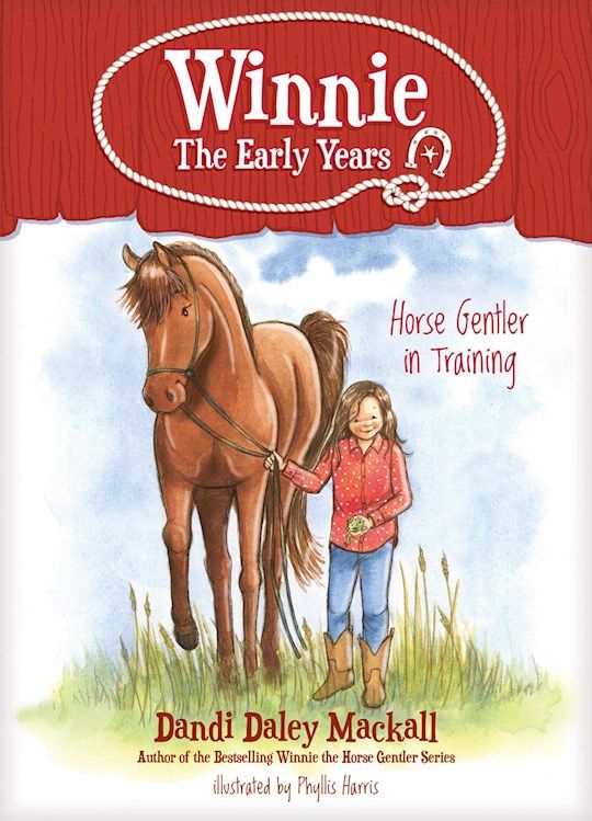 HORSE GENTLER IN TRAINING- WINNIE: THE EARLY YEARS, BOOK 1