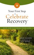 YOUR FIRST STEP TO CELEBRATE RECOVERY- UPDATED EDITION