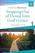CELEBRATE RECOVERY- GUIDE 1- STEPPING OUT OF DENIAL INTO GOD&#39;S GRACE- PARTICIPANTS