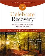 CR- CELEBRATE RECOVERY- VOLUMES 5-8 PARTICIPANT'S GUIDE, UPDATED EDITION, THE JOURNEY CONTINUES