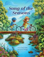 SONG OF THE SEASONS: DISCOVERING GOD'S HANDIWORK IN SPRING, SUMMER, FALL, &amp; WINTER