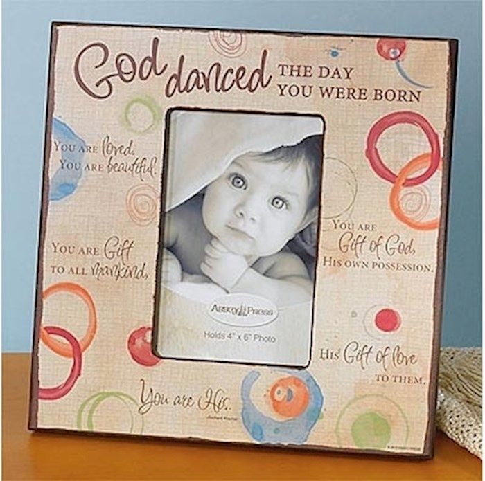 FRAME- GOD DANCED THE DAY YOU WERE BORN