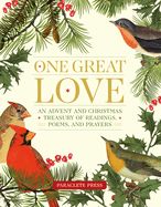 ONE GREAT LOVE: AN ADVENT &amp; CHRISTMAS TREASURY