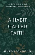 HABIT CALLED FAITH: 40 DAYS IN THE BIBLE TO FIND AND FOLLOW
