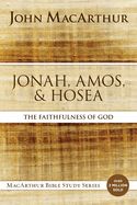 JOHN MACARTHUR- JONAH, AMOS BIBLE STUDY