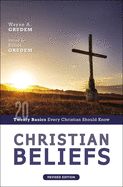 CHRISTIAN BELIEFS, REVISED EDITION: TWENTY (20) BASICS EVERY CHRISTIAN SHOULD KNOW
