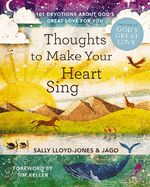 THOUGHTS TO MAKE YOUR HEART SING: 101 DEVOTIONS ABOUT GOD'S