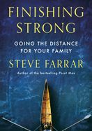 FINISHING STRONG: GOING THE DISTANCE FOR YOUR FAMILY