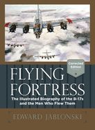 FLYING FORTRESS (updated, corrected edition)