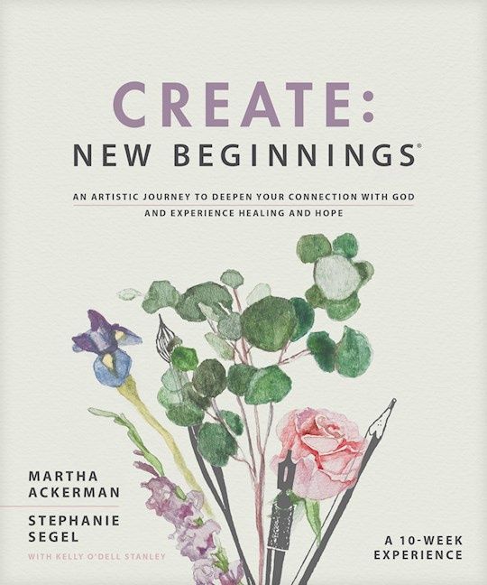 CREATE: NEW BEGINNINGS: AN ARTISTIC JOURNEY TO DEEPEN YOUR C