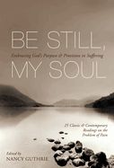 CH-  BE STILL, MY SOUL: EMBRACING GOD'S PURPOSE AND PROVISION IN