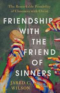 FRIENDSHIP WITH THE FRIEND OF SINNERS: THE REMARKABLE POSSIB