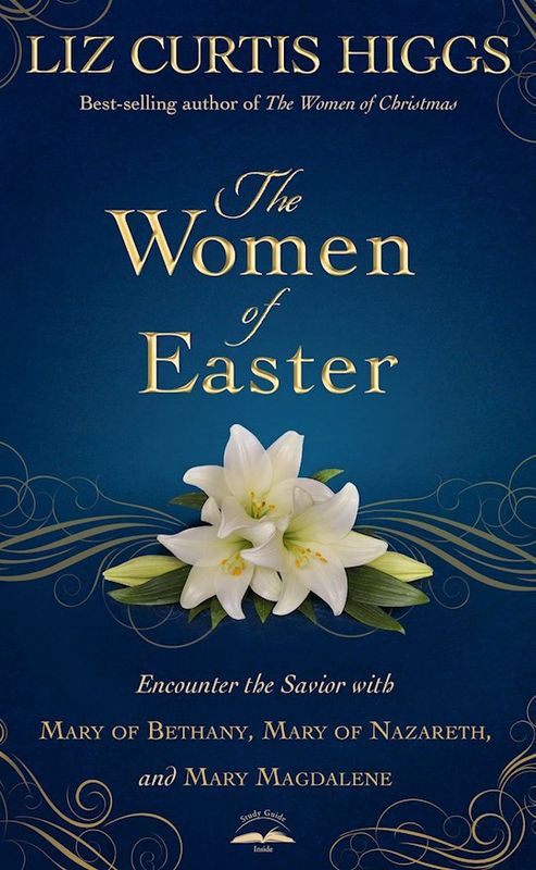 WOMEN OF EASTER: ENCOUNTER THE SAVIOR WITH MARY OF BETHANY,