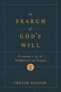 CH- IN SEARCH OF GOD'S WILL: DISCERNING A LIFE OF FAITHFULNESS A