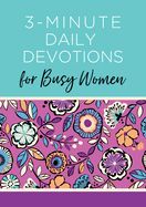 VS- 3-MINUTE DAILY DEVOTIONS FOR BUSY WOMEN: 365 ENCOURAGING READINGS