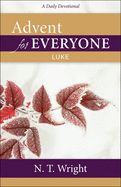 ADVENT FOR EVERYONE: LUKE: A DAILY DEVOTIONAL